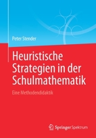 Heuristische Strategien in der Schulmathematik: Eine Methodendidaktik 3662640783 Book Cover