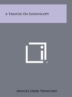 A Treatise On Gonioscopy 1258434377 Book Cover