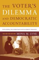 The Voter's Dilemma and Democratic Accountability: Explaining the Democracy-Development Paradox 027103386X Book Cover