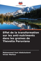 Effet de la transformation sur les anti-nutriments dans les graines de Thevetia Peruviana (French Edition) 6208167612 Book Cover