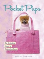 Pocket Pups: The Definitive Guide to Diminutive Dogs 159378676X Book Cover