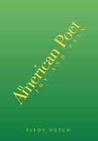 An American Poet: Joy and Pain 1469152479 Book Cover