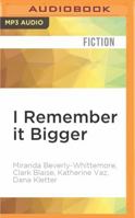 I Remember it Bigger: Stories from Childhood 152269109X Book Cover
