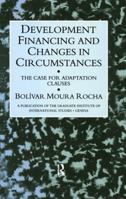 Development Financing and Changes in Circumstances: The Case for Adaption Clauses 1138967548 Book Cover