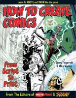How To Create Comics, From Script To Print 1893905608 Book Cover