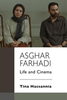 Asghar Farhadi: Life and Cinema 1941629024 Book Cover