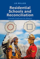 Residential Schools and Reconciliation: Canada Confronts Its History 1487521847 Book Cover