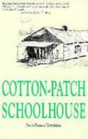 Cotton Patch Schoolhouse 0817305637 Book Cover