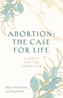 Abortion: The Case for Life B0CD31W77F Book Cover