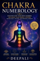 Chakra Numerology: Discover How Your Birth Numbers Influence Your Energy Centers for Balance, Healing, and Personal Growth B0HBBB874L Book Cover