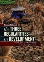 The Three Regularities in Development: Growth, Jobs and Macro Policy in Developing Countries 3030083349 Book Cover