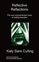 Reflective Reflections: The New Comprehensive Book on Eating Disorders 1849912580 Book Cover