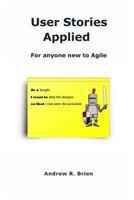 User Stories Applied: For anyone new to Agile 1986164748 Book Cover