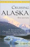 Cruising Alaska: A Guide to the Ports of Call (Cruising Alaska) 1588431150 Book Cover