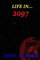 Life In... 2097: Pilot 1519116411 Book Cover
