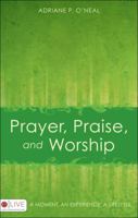 Prayer, Praise, and Worship 1640969012 Book Cover