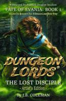 The Lost Disciple (Dungeon Lords: Fate of Evania Book 1): Artist's Edition 1972650009 Book Cover
