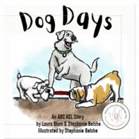 Dog Days : An ASL ABC Story 1735673897 Book Cover