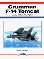 Grumman F-14 Tomcat: Leading Us Navy Fleet Fighter (Aerofax Series) 185780063X Book Cover