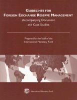 Guidelines for Foreign Exchange Reserve Management: Accompanying Document and Case Studies 1589062612 Book Cover