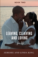 Leaving, Cleaving and Loving...for life, Book Two 0359397255 Book Cover