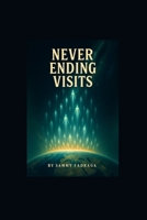 NEVER ENDING VISITS B0FF9KWCJQ Book Cover