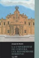 La Universitat de Cervera i el reformisme borbònic (Seminari, Sèrie Catalonia) 8479351616 Book Cover