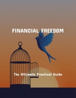 Financial Freedom: The Ultimate Practical Guide B0FPQWS7BC Book Cover