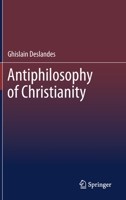 Antiphilosophy of Christianity 3030732827 Book Cover