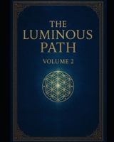 The Luminous Path : Volume 2: Volume 2 B0F8X3NR32 Book Cover