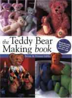 The Teddy Bear Making Book: Step by Step Instuctions for Lots of Terrific Teds 0715314815 Book Cover