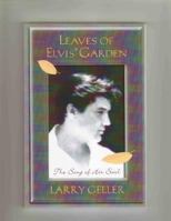 Leaves of Elvis' Garden: The Song of His Soul 0976435004 Book Cover