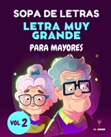 Sopa de Letras Letra Muy Grande para Mayores Volumen 2: Crucigrama para Abuelos en Español, Spanish Crossword Puzzles (Spanish Edition) B0CP5TVW2K Book Cover