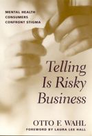 Telling Is Risky Business: The Experience of Mental Illness Stigma 0813527244 Book Cover