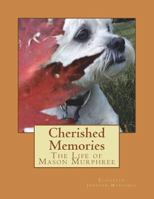 Cherished Memories: The Life of Mason Murphree 1722763744 Book Cover