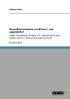 Gesundheitssituation von Kindern und Jugendlichen: Haben Allergien bei Kindern und Jugendlichen in den letzten Jahren in Deutschland zugenommen? 3640718844 Book Cover