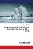 Hepatoprotective studies of 'Kamilari' in Chang Liver Cells 365949920X Book Cover