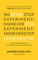 Never Stop Experimenting: 31 Real-World Experiments for Continuous Growth in Work and Life 1636989616 Book Cover