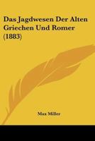 Das Jagdwesen Der Alten Griechen Und Römer 1148771980 Book Cover