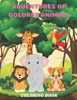 Adventures of Colored Animals - Coloring Book B08GVGCS1Q Book Cover