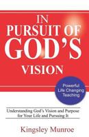 In Pursuit of God's Vision: Understanding God's Vision and Purpose for Your Life and Pursing It 1791716385 Book Cover