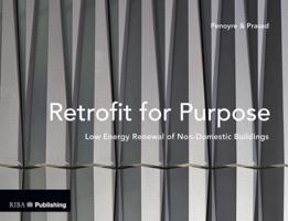 Retrofit for Purpose: Low Energy Renewal of Non-Domestic Buildings 1859465145 Book Cover