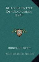 Beleg En Ontzet Der Stad Leiden (1729) 1165889064 Book Cover