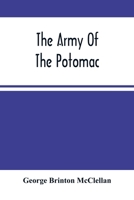 The Army of the Potomac: Gen. McClellan's Report of Its Operations While Under His Command. with Maps and Plans 9354500110 Book Cover