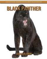 Black Panther: Fun Facts and Amazing Photos about Black Panther B084DMNQTQ Book Cover