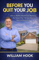 Before You Quit Your Job: How to Build a Real Estate Business the Smart Way – So You Don’t Have to Start Over B0GL8D2RW9 Book Cover