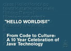 Hello World(s) -- From Code to Culture: A 10 Year Celebration of Java Technology 0131888676 Book Cover