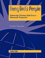 Being God's people: Embracing Christian faith from a Mennonite perspective 0836194551 Book Cover