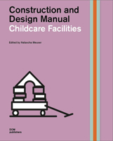 Childcare Facilities: Construction and Design Manual 3869227311 Book Cover