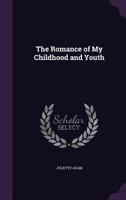 The romance of my childhood and youth 935797833X Book Cover